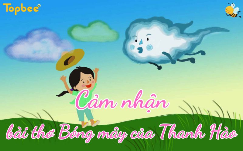 Cảm nhận bài thơ Bóng mây của Thanh Hào