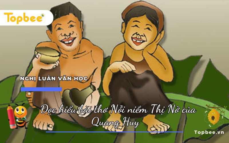 Đọc hiểu bài thơ Nỗi niềm Thị Nở của Quang Huy