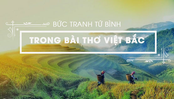 Mở bài Việt Bắc bức tranh tứ bình hay nhất