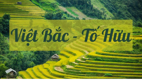 Phân tích bài Việt Bắc học sinh giỏi nâng cao