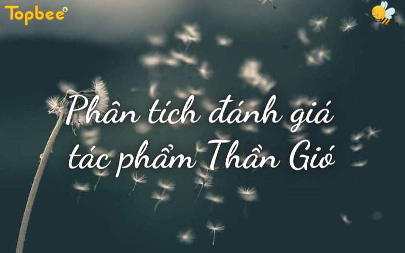 Phân tích đánh giá tác phẩm Thần Gió