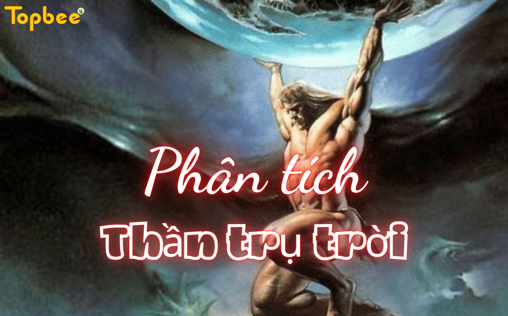 Phân tích Thần trụ trời (ngắn nhất)