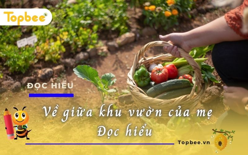 Về giữa khu vườn của mẹ Đọc hiểu - ảnh 4